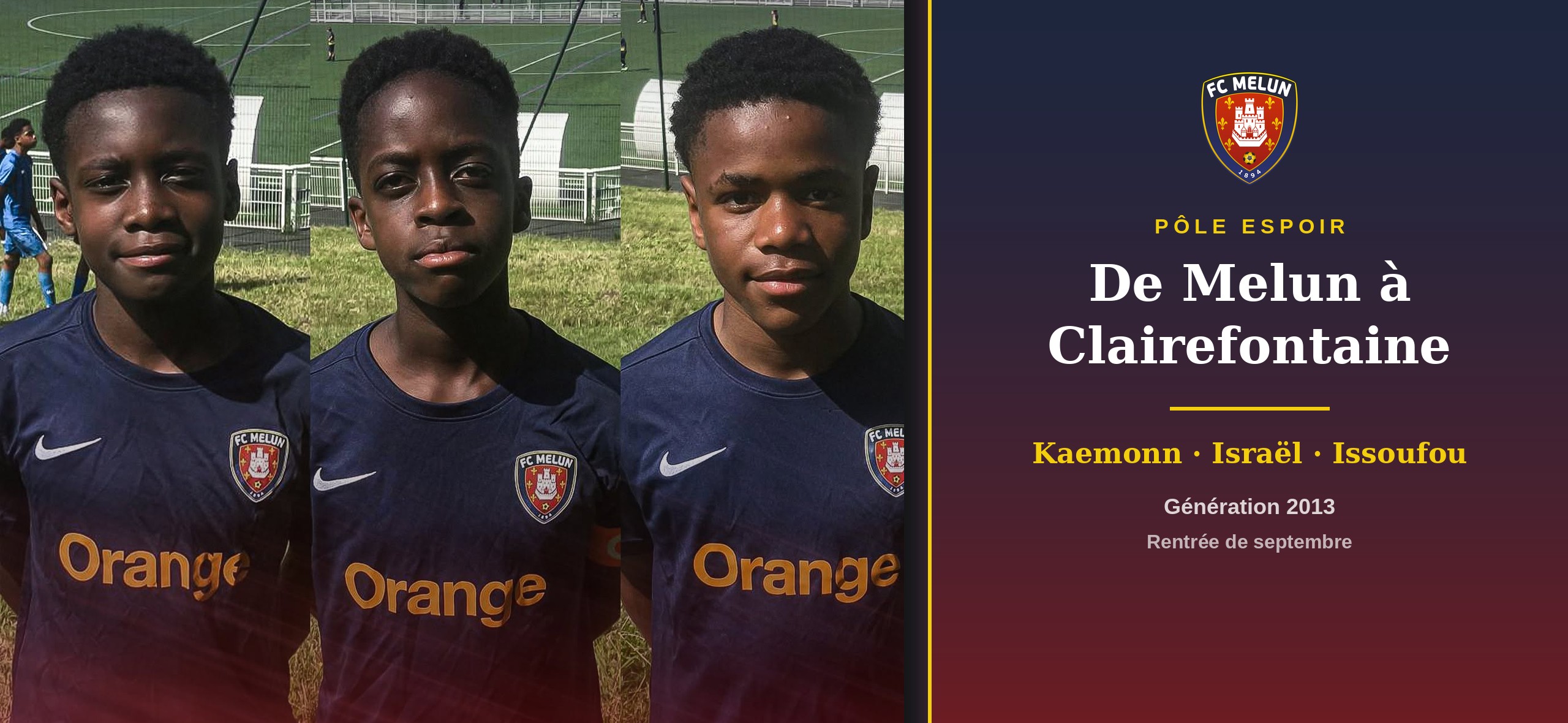 Kaemonn, Israël et Issoufou, trois joueurs U13 du FC Melun de la génération 2013, sélectionnés pour le Pôle Espoir de l’INF Clairefontaine